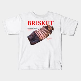 Brisket set the Alarm for 5 a.m. This things is gonna take all day. Kids T-Shirt